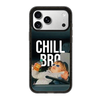 CHILL BRO