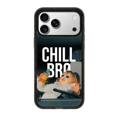 CHILL BRO